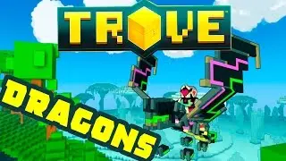 Trove - Драконы, как их получить?