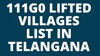 111 GO Lifted Villages List In Telangana 2022   Call 9652317300