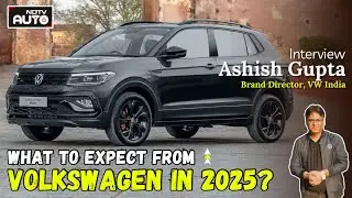 Чего ожидать от Volkswagen India в 2025 году? Интервью с Ашишем Гуптой | NDTV Auto
