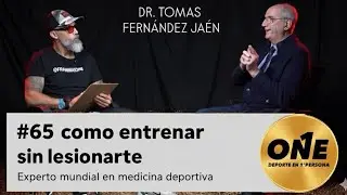 One: deporte #65 Prevenir y rendir. Experto mundial en medicina deportiva: Tomás Fernández Jaén 
