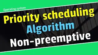Non-preemptive Priority scheduling algorithm  with Response time & Completion time in Bangla.