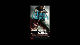 Tom Clancy's Splinter Cell Endgame: Full Unabridged Audiobook