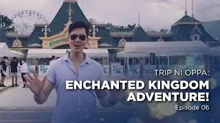 TRIP NI OPPA: Enchanted Kingdom Adventure! Ep. 06 | Ronnie Liang