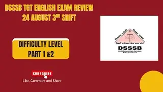 DSSSB TGT English 2025 Exam Review (24th Aug, 3rd Shift) | Difficulty, Memory Based Questions