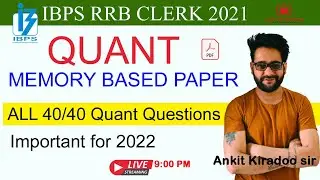 IBPS RRB Clerk 2021 | Memory Based Quant Paper (All 40 Questions) | Ankit kiradoo