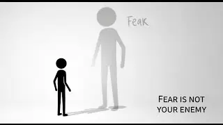 Fear is not your Enemy