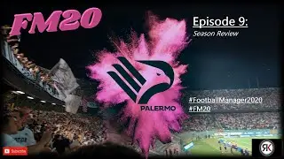 FM20 | Palermo | Back To Serie A | Ep. 9 Season 1 Review | Football Manager 2020