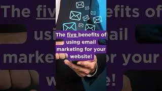 The five benefits of using email marketing for your website