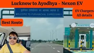 Lucknow to Ayodhya by Nexon EV | Purvanchal Expressway | NH330A | Best Route | EV Charging #nexonev