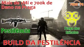 BUILD DA PESTILÊNCIA  + de 1Milhão e 700k na Praga - The Division 2