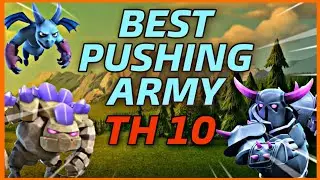 BEST PUSHING ARMY FOR TH 10 | 2 STAR CONFIRM ATTACK STARTEGY | CLASH OF CLANS | Clash with Anuj