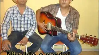 NIVALDO E VARDEL -VIZINHA PROVOCANTE    COMPOSITOR: WARDEL /  VONE