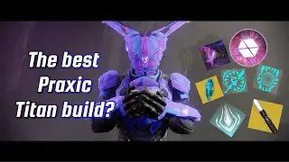 The Best Praxic Titan Build??
