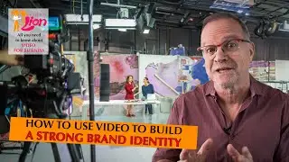How to Use Video to Build a Strong Brand Identity | Video Lion #55 | Leib Productions