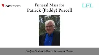 Funeral Mass for Patrick (Paddy) Purcell, live from St. Abban&rsquo;s Church, Doonane at 12 noon