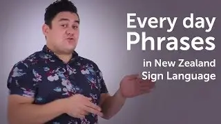 Everyday Phrases in NZ Sign Language #NZSL 2016