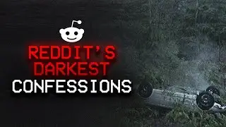 Horrific TRUE Reddit's Darkest Confessions (Vol. 29)