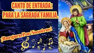 Canto de Entrada para la Sagrada Familia/
