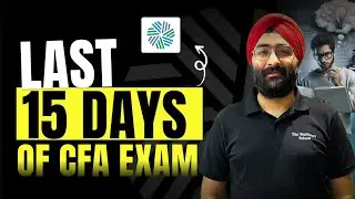 CFA AUGUST 2025 LAST 15 DAYS STRATEGY 🔥| How to Crack CFA in just 15 Days? | Best Tips by Karan Sir