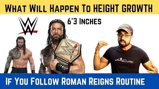 What Will Happen To Your HEIGHT INCREASE If You Follow ROMAN REIGNS Diet And Workout Plan ?