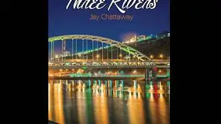 Three Rivers- Jay Chattaway