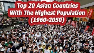 Top 20 Asian Countries With The Highest Population - Asia'S Most Populous Countries (1960-2050)