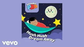 Wonderpop - Hush Hush Dream Away (Official Audio)