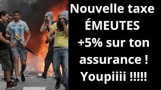Nouvelle taxe &Eacute;MEUTES +5% sur ton assurance ! Youpiiii !!!!!