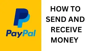 PayPal | How to Send and Receive Money Using PayPal
