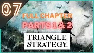 Triangle Strategy - Chapter 7: Gameplay - FULL CHAPTER