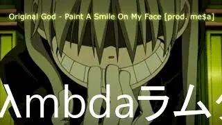 Original God - Paint A Smile On My Face (prod.  me$a)
