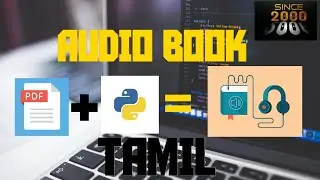HOW TO CONVERT PDF INTO AUDIO BOOK USING PYTHON ? | PYTHON IN TAMIL | SINCE 2000