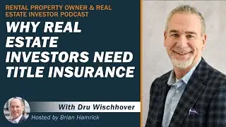 Why Investors Need Title Insurance with Dru Wischhover: Protecting Deals from Hidden Risks