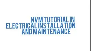NVM TUTORIAL IN ELECTRICAL INSTALLATION AND MAINTENANCE