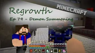 Demon Summoning | Regrowth | Ep. 79
