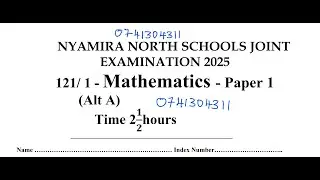 NYAMIRA NORTH SCHOOLS JOINT EXAM 2025 – MATHEMATICS PAPER 1 SECTION 2