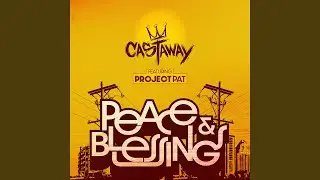 Peace and Blessings (feat. Project Pat)