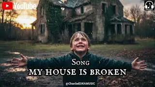 MY HOUSE IS BROKEN [DIKA MUSIC] [OFFICIAL MUSIC VIDEO]