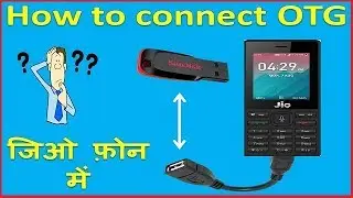 How To Connect Otg In Jio Phone !! jio phone me Otg ki help se pendrive kaise connect kare !!