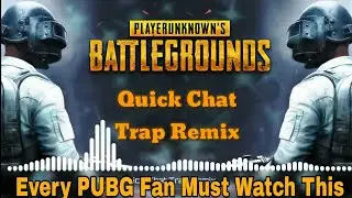 PUBG Quick Chat Trap Remix | PUBG Song | Beatboy Music