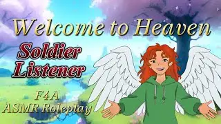 Welcome to Heaven [F4A] [Soldier Listener x Angel Speaker] ASMR Roleplay