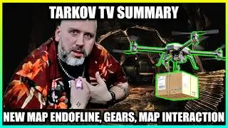 New Map End of Line, New Gears and Map interactions, Drones for delivery? (TarkovTV Summary)
