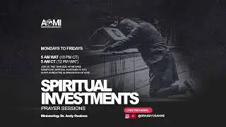 Spiritual Investments | Live Prayer with Pastor Andy Osakwe | Favour Of God