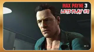 Max Payne 3 &ndash; Chapter 11: Sun Tan Oil, Stale Margaritas and Greed | Spumă și s&acirc;nge | GAMEPLAY #11