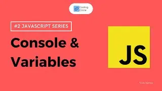 #2 JavaScript Series | Console and Variables