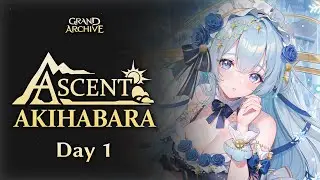 Ascent Akihabara Day 1 | Grand Archive TCG