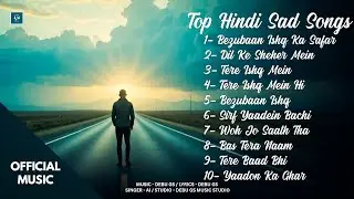 Top Hindi Sad Songs 💔 | Bezubaan Ishq Ka Safar | Dil Ko Rula Dene Wale Gaane