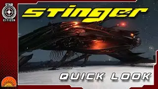 Star Citizen: Stinger Quick Look