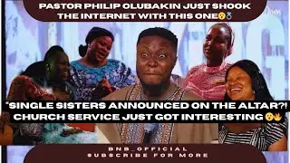 PST  PHILIP OLUBAKIN PUBLICLY ADVERTISES SINGLE SISTERS IN CHURCH || SLC @Bnb_official-r5z