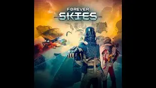 FOREVER SKIES - [4K 60FPS] - GAMEPLAY PART 08 - NO COMMENTARY